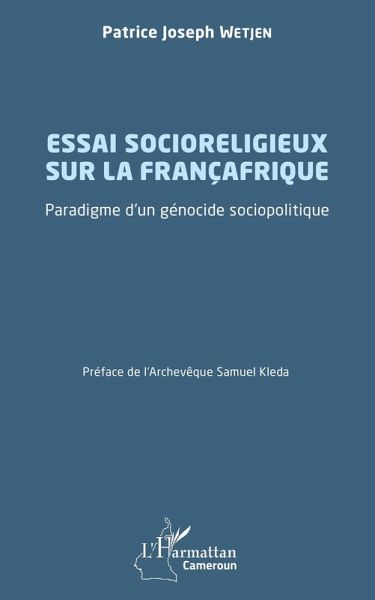 Essai socioreligieux sur la Françafrique (eBook, PDF) Essai socioreligieux sur la Françafrique (eBook, PDF)