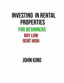 Investing in Rental Properties for Beginners (eBook, ePUB) Investing in Rental Properties for Beginners (eBook, ePUB)