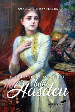 Scintillating Life of Iulia Hasdeu (eBook, ePUB) - Manolache, Constantin; Brackob, A K
