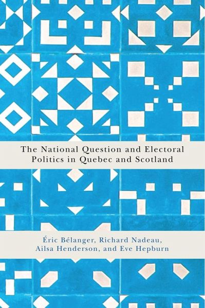 National Question and Electoral Politics in Quebec and Scotland (eBook, PDF)