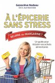 À l'épicerie sans stress (eBook, ePUB) À l'épicerie sans stress (eBook, ePUB)