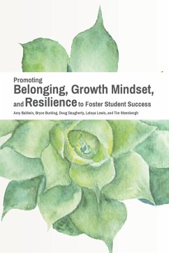 Promoting Belonging, Growth Mindset, and Resilience to Foster Student Success (eBook, PDF) - Amy Baldwin, Baldwin; Bryce Bunting, Bunting; Doug Daugherty, Daugherty; Latoya Lewis, Lewis; Tim Steenbergh, Steenbergh