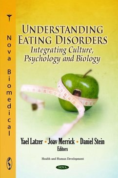 Understanding Eating Disorders: Integrating Culture, Psychology and Biology (eBook, PDF) Understanding Eating Disorders: Integrating Culture, Psychology and Biology (eBook, PDF)