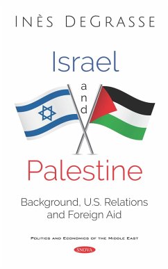 Israel and Palestine: Background, U.S Relations and Foreign Aid (eBook, PDF)