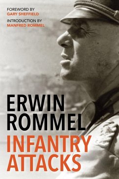 Infantry Attacks (eBook, ePUB) - Erwin Rommel, Rommel; Gary Sheffield, Sheffield