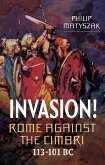 Invasion! Rome Against the Cimbri, 113-101 BC (eBook, ePUB)