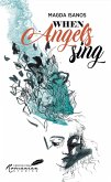 When Angels Sing (eBook, ePUB) When Angels Sing (eBook, ePUB)