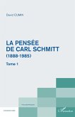 La pensée de Carl Schmitt (1888-1985) (eBook, PDF) La pensée de Carl Schmitt (1888-1985) (eBook, PDF)