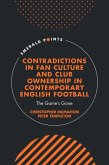 Contradictions in Fan Culture and Club Ownership in Contemporary English Football (eBook, ePUB)