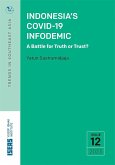 Indonesia's COVID-19 Infodemic : A Battle for Truth or Trust? (eBook, PDF)