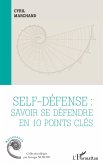 Self-defense : savoir se defendre en 10 points cles (eBook, PDF)