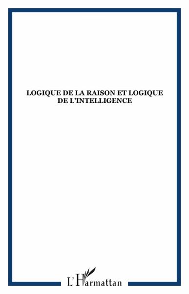 Logique de la raison et logique de l'intelligence (eBook, PDF)