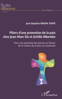 Piliers d'une promotion de la paix chez Jean-Marc Ela et Achille Mbembe (eBook, PDF) - Bikena Tonye