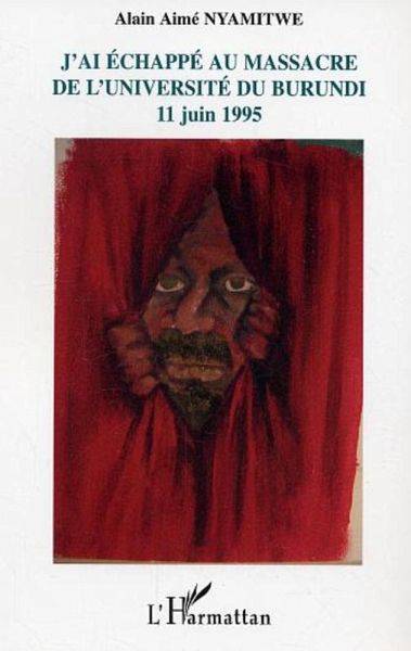 J'ai échappé au massacre de l'université du Burundi (eBook, ePUB)