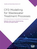 CFD Modelling for Wastewater Treatment Processes (eBook, PDF) CFD Modelling for Wastewater Treatment Processes (eBook, PDF)