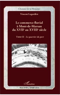 Cover Le commerce fluvial à Mont-de-Marsan du XVIIe au XVIIIe siècle (eBook, PDF)