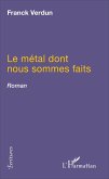 Le métal dont nous sommes faits (eBook, PDF)