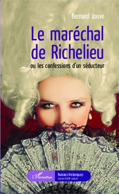 Cover Le maréchal de Richelieu ou les confessions d'un séducteur (eBook, PDF)