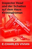 Inspector Head und der Schatten auf dem Haus: Kriminalroman (eBook, ePUB)