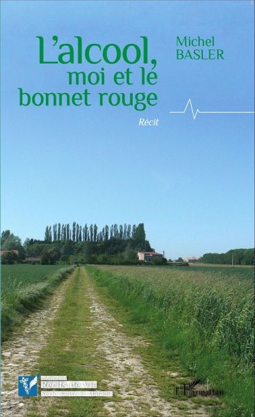 Alcool, moi et le bonnet rouge (eBook, PDF) Alcool, moi et le bonnet rouge (eBook, PDF)