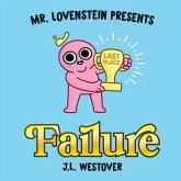 MR. LOVENSTEIN PRESENTS: FAILURE (eBook, PDF) MR. LOVENSTEIN PRESENTS: FAILURE (eBook, PDF)
