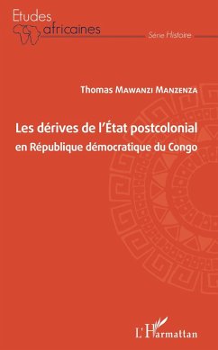 Les dérives de l'Etat postcolonial en République démocratique du Congo (eBook, PDF) - Mawanzi Manzenza