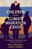 Children and the Climate Migration Crisis (eBook, PDF) Children and the Climate Migration Crisis (eBook, PDF)