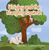 Wrigley and the Naughty Squirrel (eBook, ePUB)