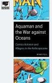 Aquaman and the War against Oceans (eBook, PDF)