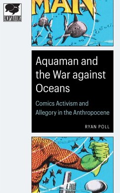 Aquaman and the War against Oceans (eBook, PDF) - Poll, Ryan