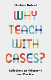 Why Teach with Cases? (eBook, ePUB)