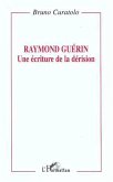 Raymond Guérin: une écriture de la dérision (eBook, PDF)