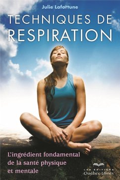 Techniques de respiration (eBook, ePUB) - Julie Lafortune, Lafortune