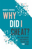 Why Did I Cheat? (eBook, ePUB) Why Did I Cheat? (eBook, ePUB)