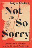 Not So Sorry (eBook, ePUB) Not So Sorry (eBook, ePUB)