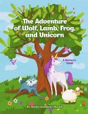 Adventure of Wolf, Lamb, Frog, and Unicorn (eBook, ePUB)