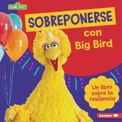 Sobreponerse con Big Bird (Bouncing Back with Big Bird) (eBook, PDF) - Colella, Jill