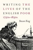 Writing the Lives of the English Poor, 1750s-1830s (eBook, PDF) Writing the Lives of the English Poor, 1750s-1830s (eBook, PDF)