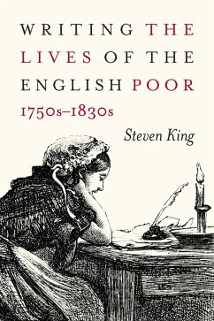 Cover Writing the Lives of the English Poor, 1750s-1830s (eBook, PDF)