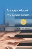 Idea About My Dead Uncle (eBook, ePUB) Idea About My Dead Uncle (eBook, ePUB)