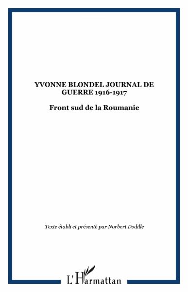 YVONNE BLONDEL JOURNAL DE GUERRE 1916-1917 (eBook, PDF) YVONNE BLONDEL JOURNAL DE GUERRE 1916-1917 (eBook, PDF)