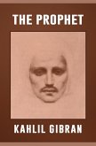 Prophet The Original 1923 Unabridged and Complete Edition (A Kahlil Gibran Classics) (eBook, ePUB)