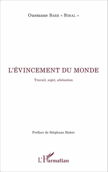 L'évincement du monde. Travail, sujet, aliénation (eBook, PDF) L'évincement du monde. Travail, sujet, aliénation (eBook, PDF)