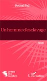Un homme d''esclavage (eBook, PDF) Un homme d''esclavage (eBook, PDF)