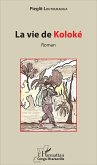 La vie de Koloké (eBook, PDF)