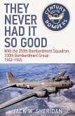 They Never Had It So Good (eBook, ePUB) They Never Had It So Good (eBook, ePUB)