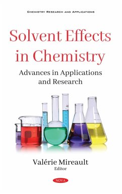 Solvent Effects in Chemistry: Advances in Applications and Research (eBook, PDF) Solvent Effects in Chemistry: Advances in Applications and Research (eBook, PDF)