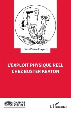 L'exploit physique réel chez Buster Keaton (eBook, PDF) - Flayeux