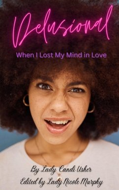 Cover Delusional: When I Lost My Mind in Love (eBook, ePUB)