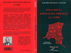 Pouvoirs et idéologies tribales au Zaïre (eBook, PDF) - K., Nkamany A Baleme; M'Bokolo, Elikia